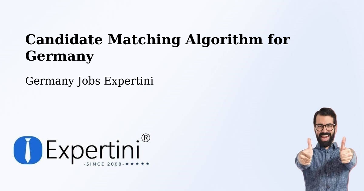 Candidate Matching Algorithm Overview – Schwindegg - Germany Jobs Expertini