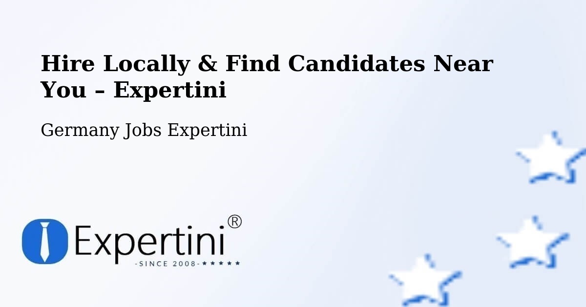 Hire Locally in Schwindegg – Find Qualified Candidates Near You - Schwindegg, Germany Jobs Expertini
