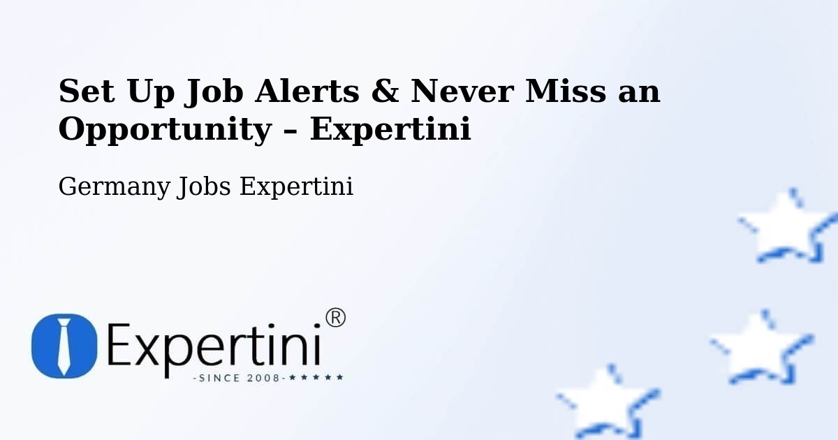 Job Alerts Guide – Get Notified About New Jobs in Schwindegg - Schwindegg, Germany Jobs Expertini