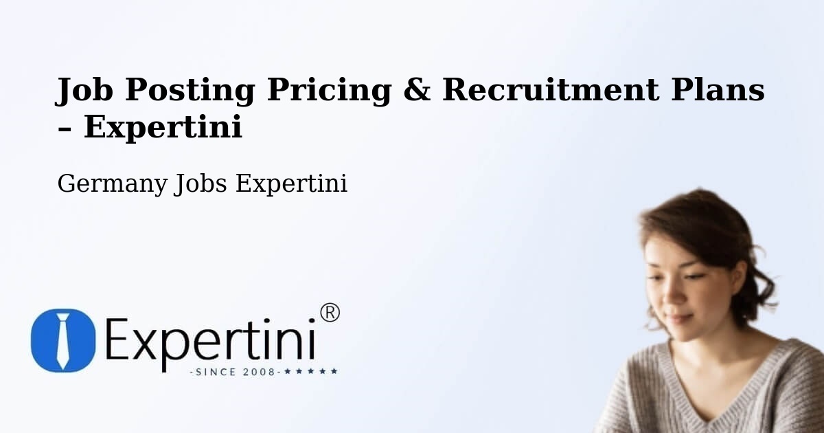 Job Posting Pricing & Recruitment Plans – Schwindegg - Schwindegg, Germany Jobs Expertini