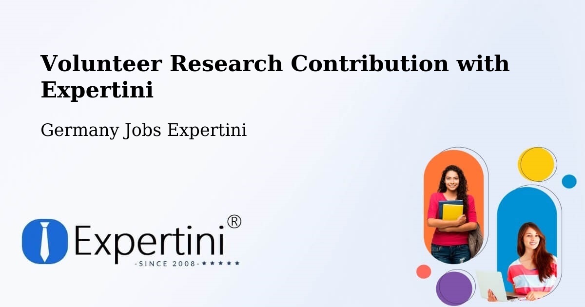 Volunteer Research Contribution Program – Schwindegg - Germany Jobs Expertini